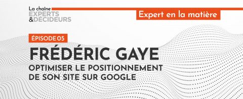 -podcast-frederic-gaye-optimiser-le-positionnement-de-son-site-sur-google