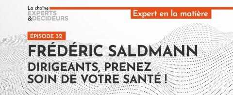 -podcast-frederic-saldmann-8211-dirigeants-prenez-soin-de-votre-santenbsp