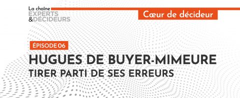 -podcast-hugues-de-buyer-mimeure-tirer-parti-de-ses-erreurs