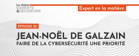 -podcast-jean-noel-de-galzain-faire-de-la-cybersecurite-une-priorite