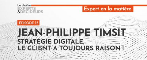 -podcast-jean-philippe-timsit-strategie-digitale-le-client-a-toujours-raisonnbsp