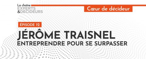 -podcast-jerome-traisnel-entreprendre-pour-se-surpasser