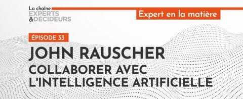 -podcast-john-rauscher-collaborer-avec-lrsquointelligence-artificielle