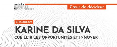 -podcast-karine-da-silva-cueillir-les-opportunites-et-innover