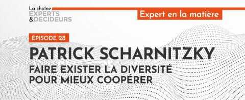 -podcast-patrick-scharnitzky-faire-exister-la-diversite-pour-mieux-cooperer